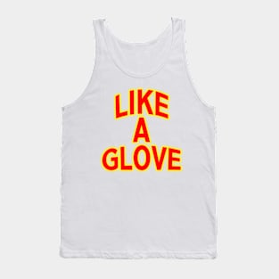 Like a glove  ace cool quote Tank Top